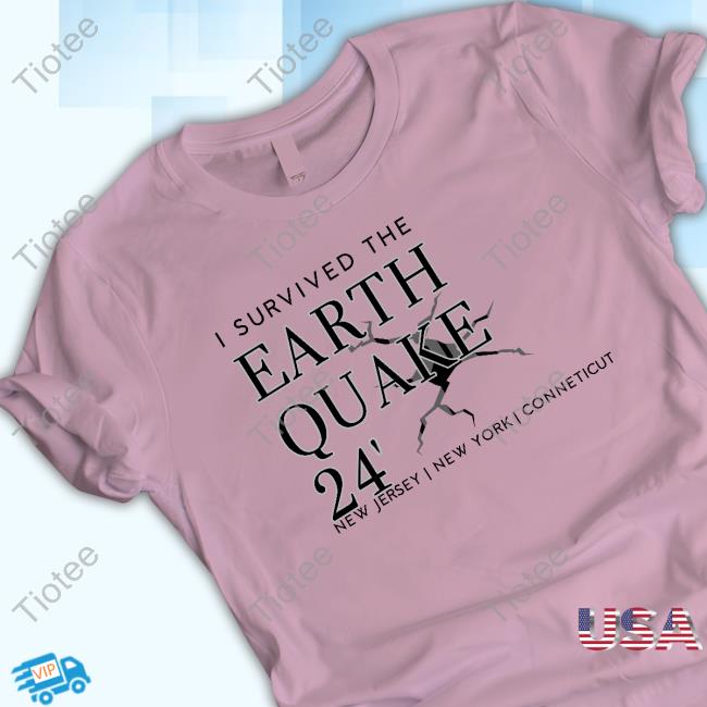 Official I Survived The Earthquake Of 2024- New Jersey New York Unisex T Shirt