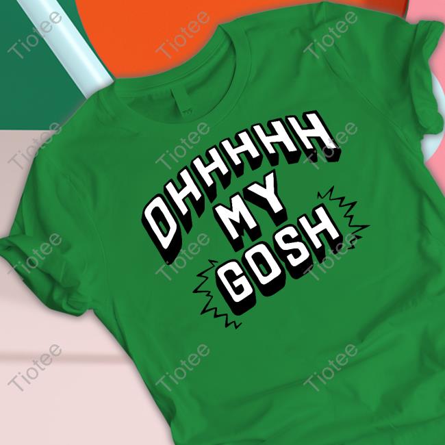 Official New Heights Oh My Gosh Shirt