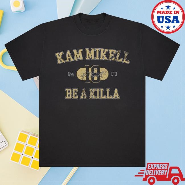 Kam Mikell Be A Killa New T-Shirt Kamkilla