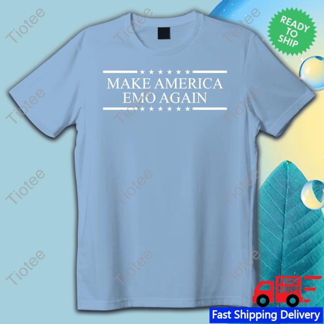 Make America Emo Again Shirts