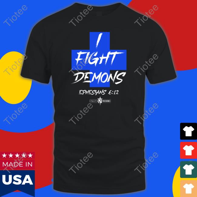 I Fight Demons Ephesians 6:12 Hoodie