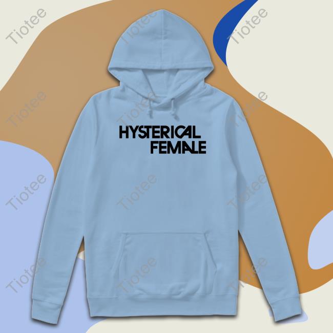 Hysterical Female Tee