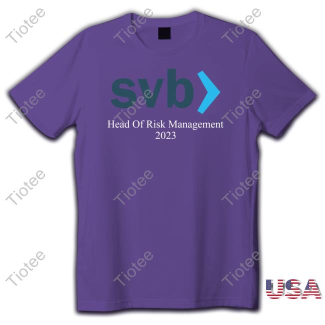 Svb Head Of Risk Management 2023 T Shirt