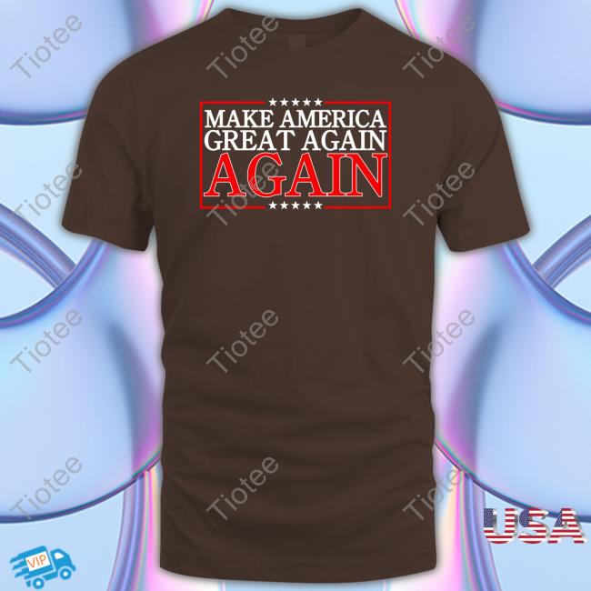 Make America Great Again Again Tee
