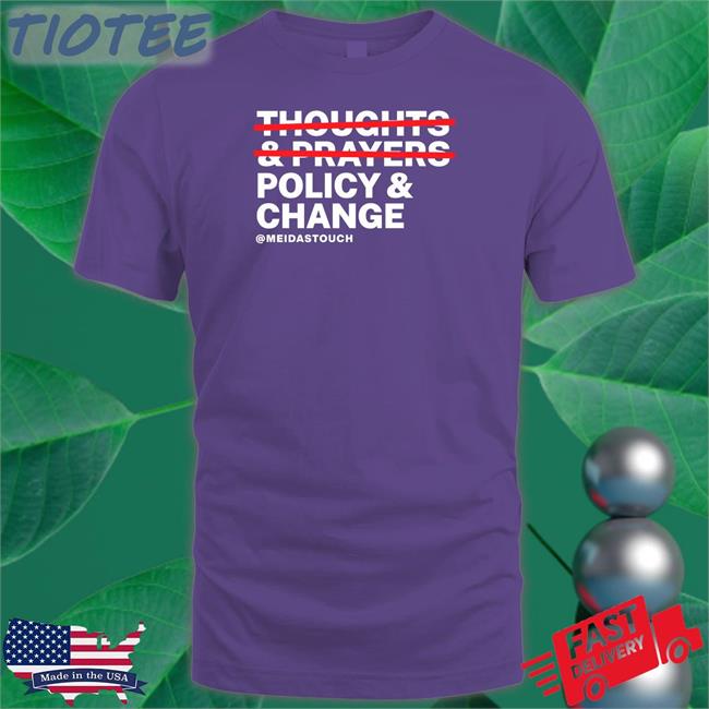 Meidastouch Merch Thoughts & Prayers Policy & Change Hoodies Meidas Ceejay