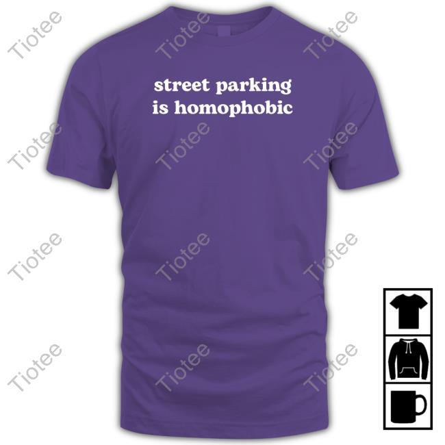 Official Street Parking Is Homophobic T-Shirt