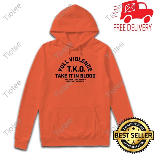 Official Full Violence T.K.O Take It In Blood Funny Shirt
