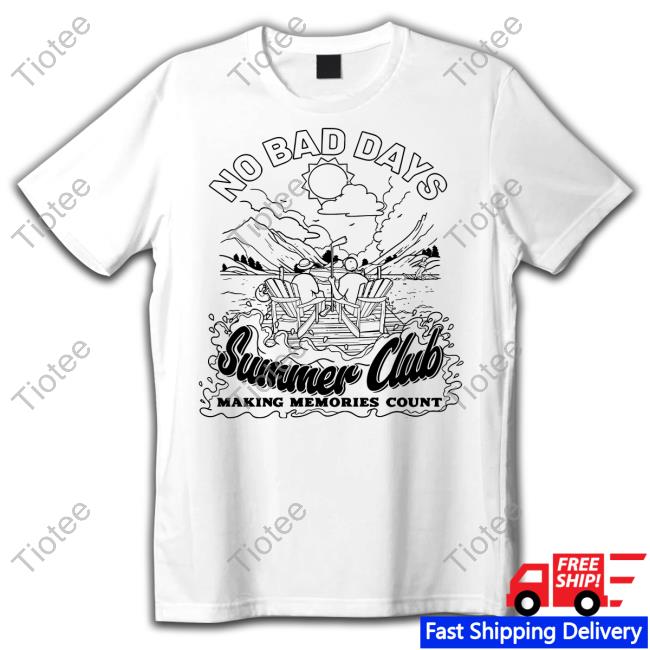 Official No Bad Days Summer Club Making Memories Count Hoodie