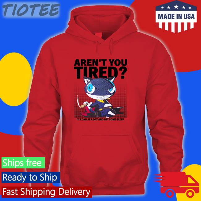 Cassandra Lee Morris Stierapparelclub Aren't You Tired It's Call It A Day And Get Some Sleep Shirt