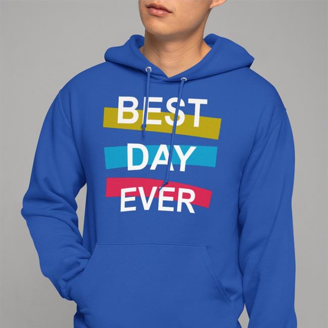 Best Day Ever T-Shirts