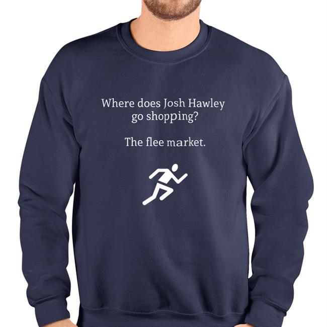 Where Does Josh Hawley Go Shopping The Flee Market T Shirt Look At Josh Hawley Run Bonfire Merch
