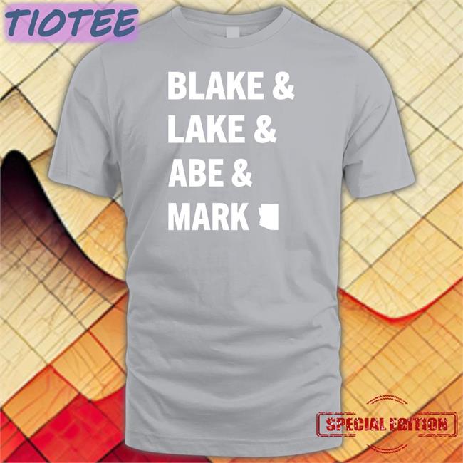 Abe Hamadeh For Arizona Ag Blake & Lake & Abe & Mark Hooded Sweatshirt Mark Finchem Kari Lake Blake Masters