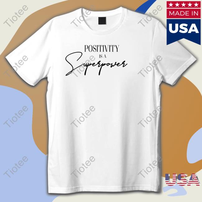 Peachnmelons2 Positivity Is A Superpower Tee