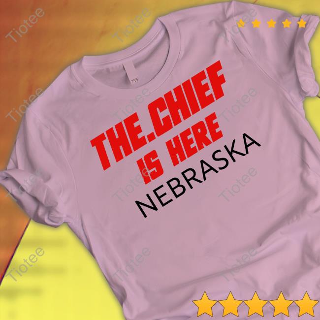 The Chief Is Here Nebraska Hoodie