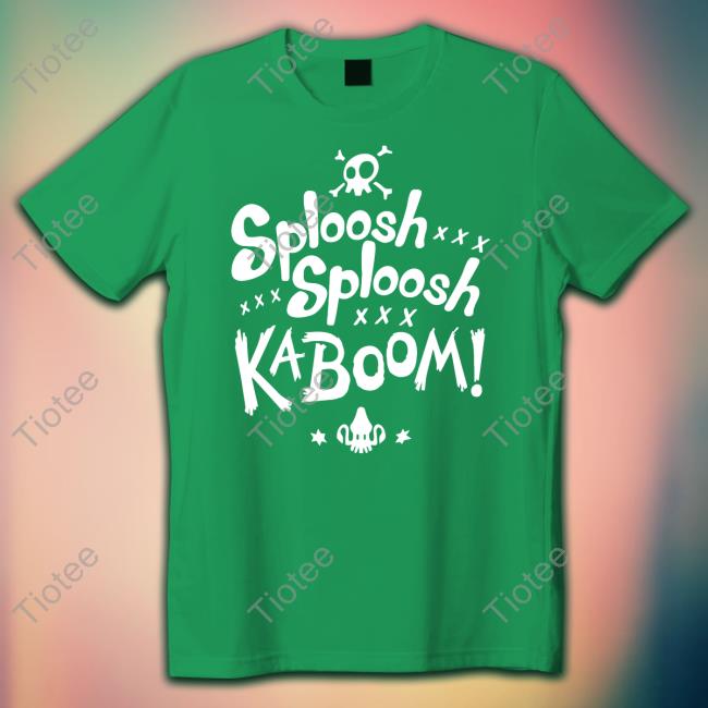 Sploosh Sploosh Kaboom Shirt