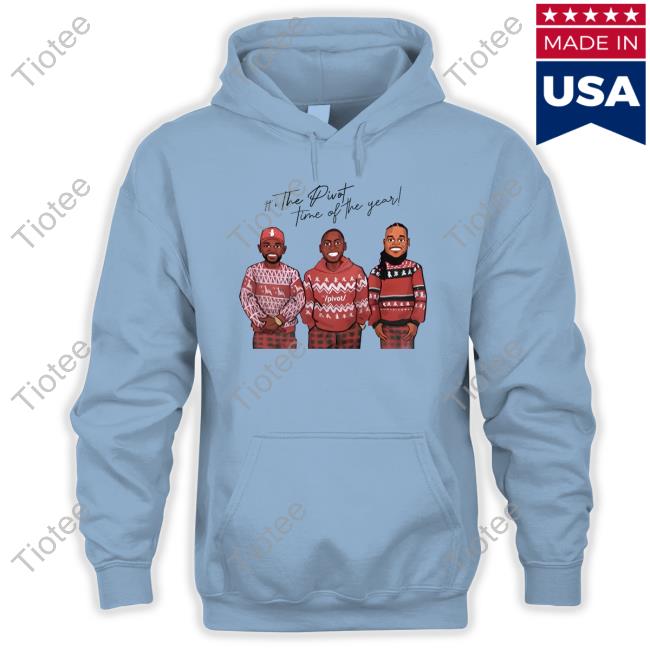 The Pivot Podcast It's The Pivot Time Of The Year Hoodie Sweatshirt
