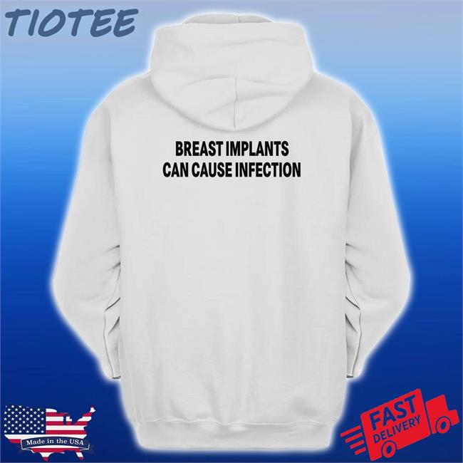 Breast Implants Can Cause Infection T Shirt