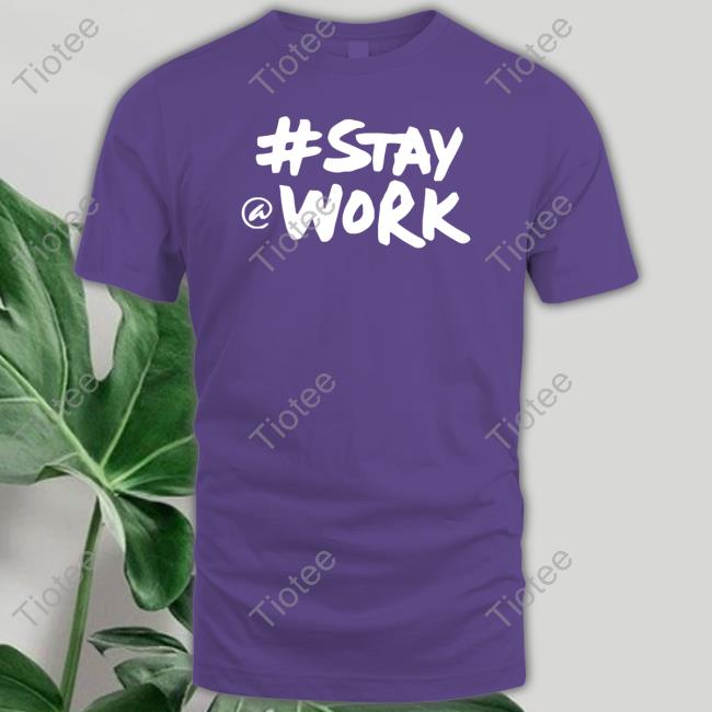 Stay @ Work Tee