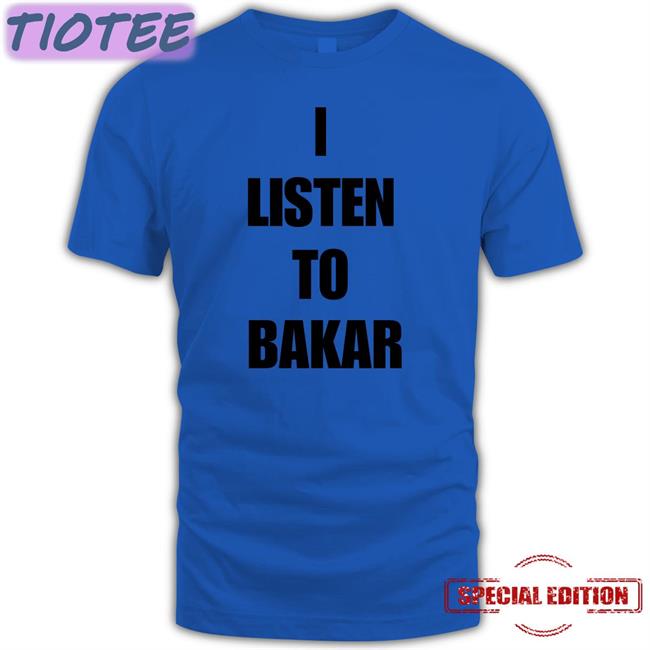 I Listen To Bakar Tee Shirt