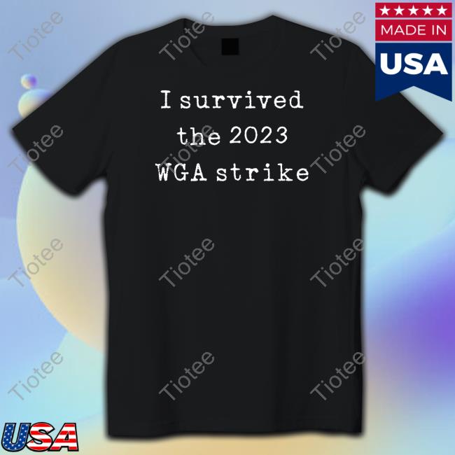 I Survived The 2023 Wga Strike Tee Shirt