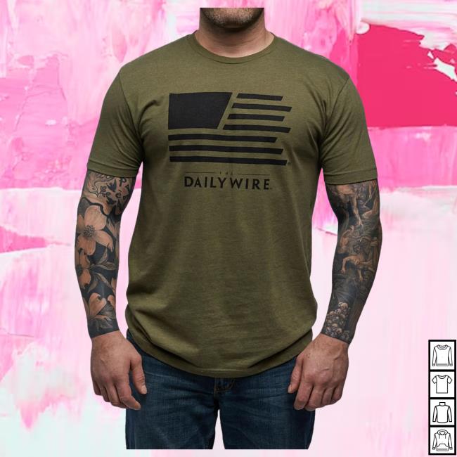 Official Daily Wire Merch Store Daily Wire Daily Wire Flag Hot Shirt Daily Wire Shop DailyWire
