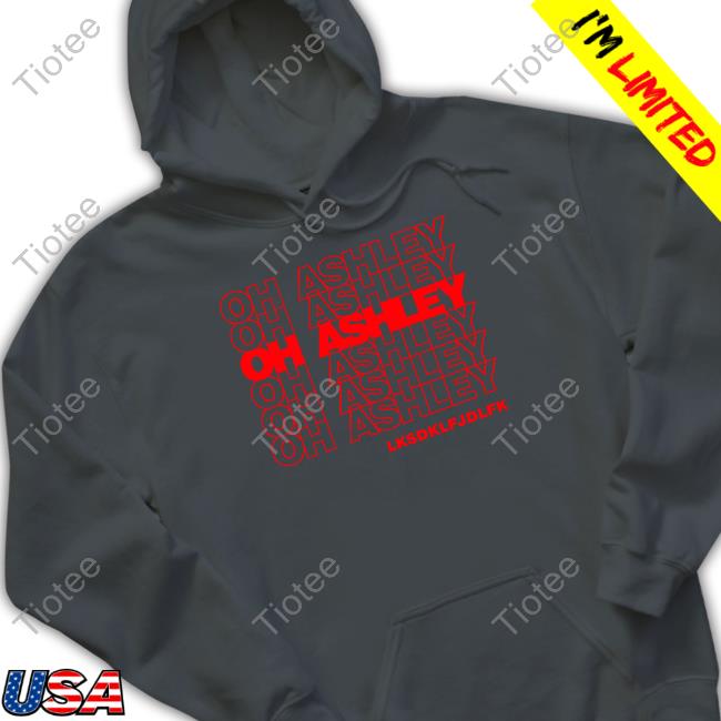 Official Oh Ashley Lksdklfjdlfk Hoodie Michael Kovach