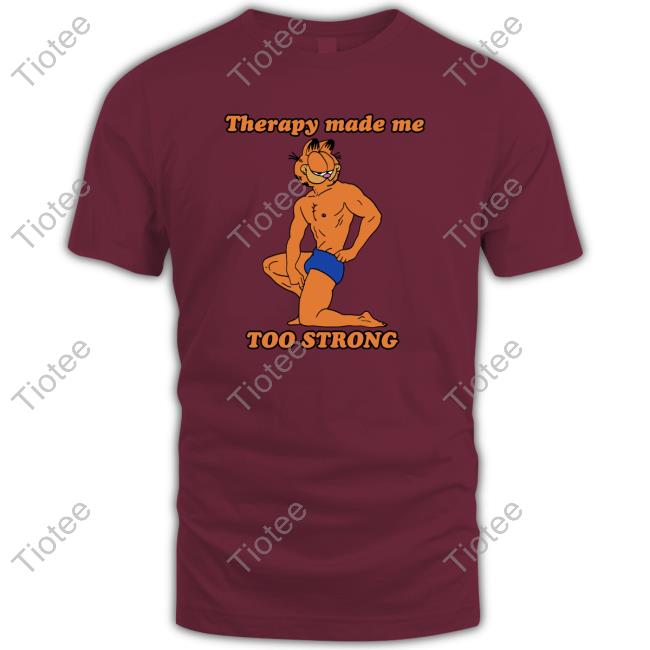 Therapy Made Me TOO STRONG Edition Limited T-Shirt White