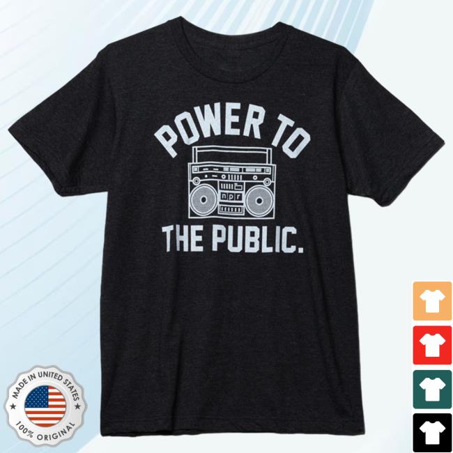 Official NPR Merch Shop Power To The Public T Shirt
