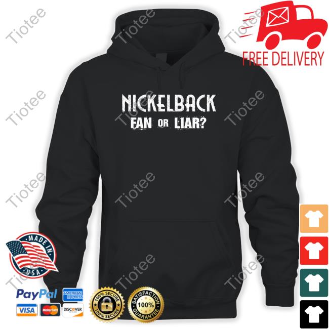 Nickelback Merch Nickelback Fan Or Liar Hooded Sweatshirt