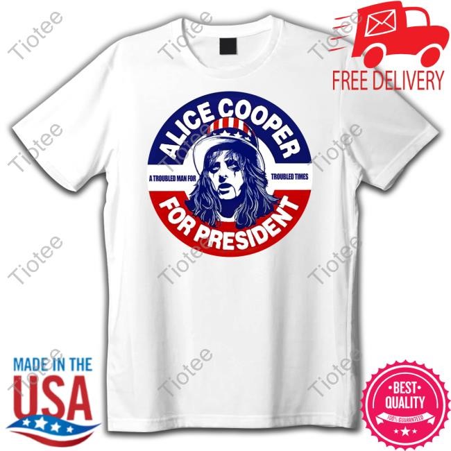 Alice Cooper For President T-Shirt,Hoodie,Sweatshirt