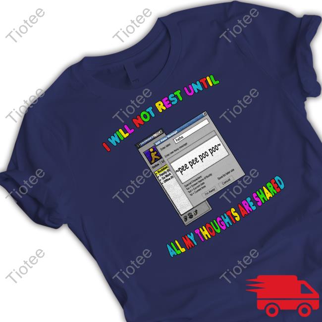 I Will Not Rest Until All My Thoughts Are Shared Hoodie