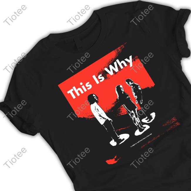 This Is Why Is Might Or Well Have Been A Free Fall Tee