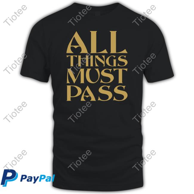 Official All Things Must Pass Shirt Tee Shirt