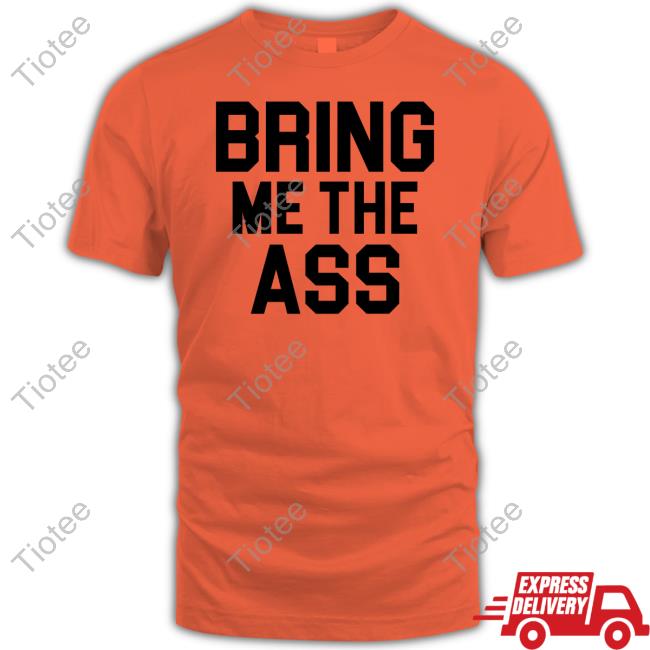 Bring Me The Ass Hooded Sweatshirt