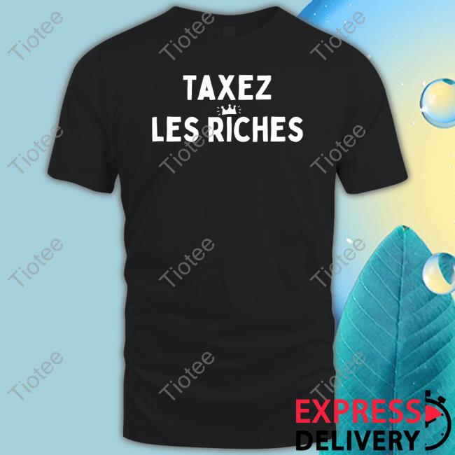 Taxez Les Riches Tee