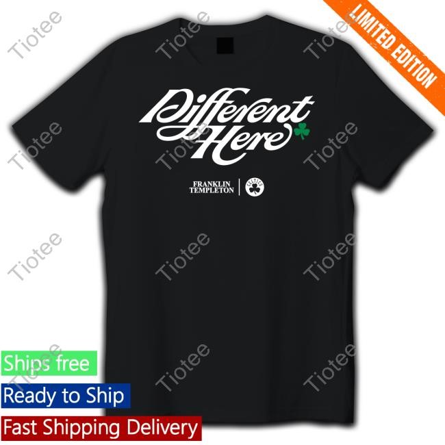 Boston Celtics Different Here Franklin Templeton New Shirt