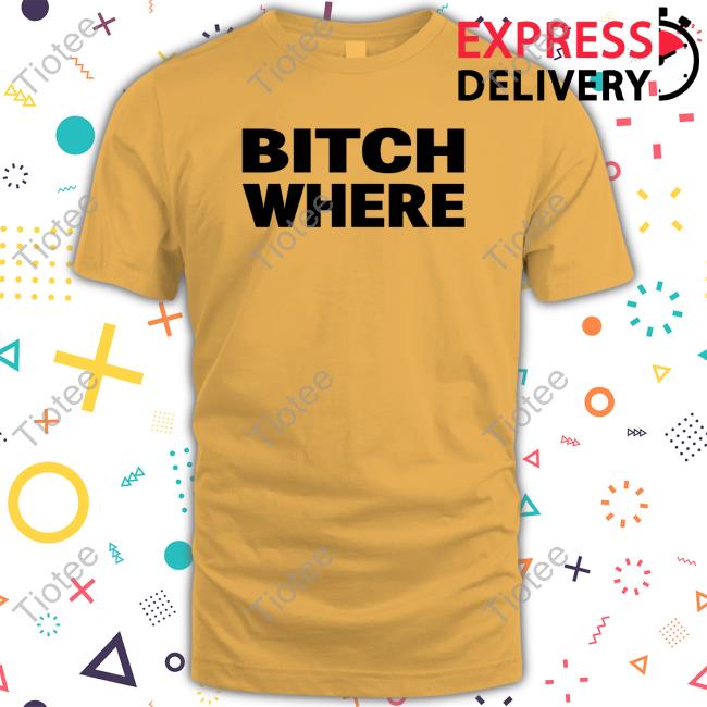 Bitch Where Hoodie