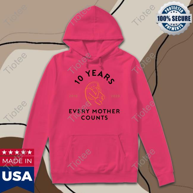 10 Years Every Mother Counts Shirt