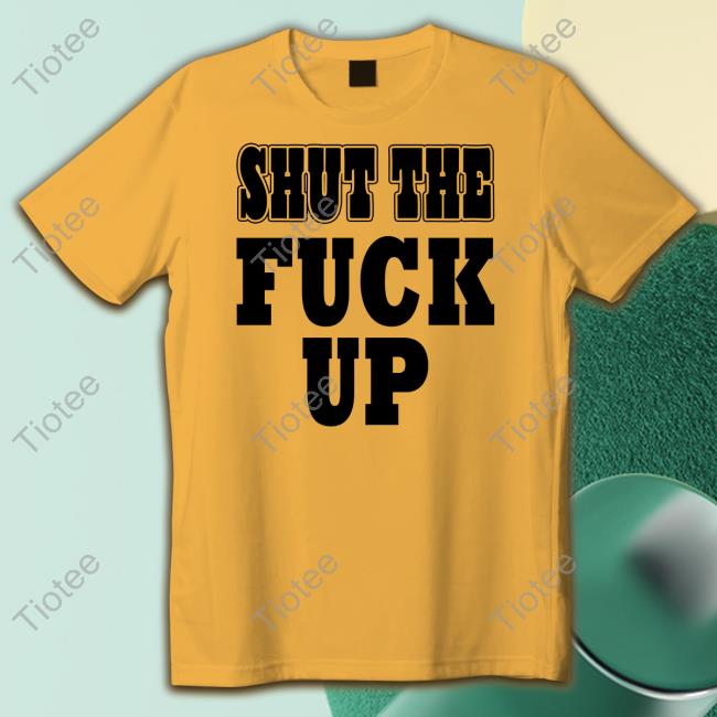 Shut The Fuck Up Hoodies Mkgoblue