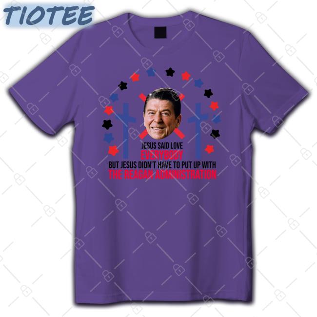 Lucca Jesus Said Love Everybody Ronald Reagan Administration Long Sleeve