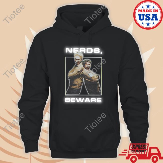 Nerds, Beware Shirt