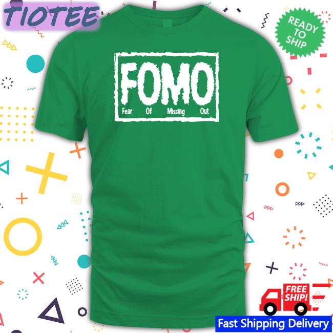 Destiny Fomo Fomo Fear Of Missing Out Shirt