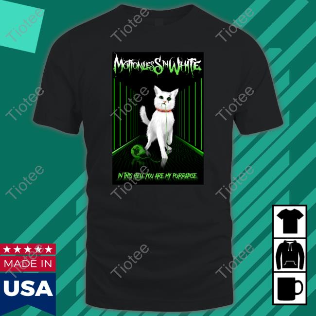 Motionless In White In This Hell You Are My Purradise Shirts