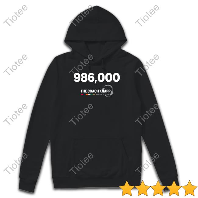Official 986,000 The Coach Knapp Memorial Fund Shirt