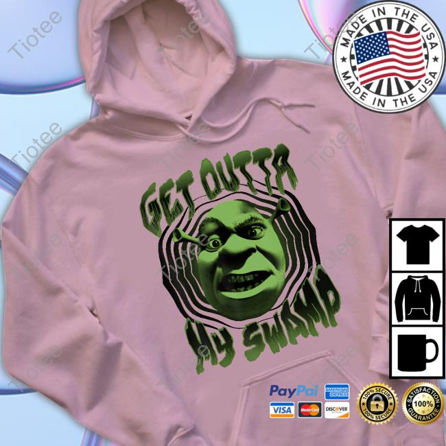 Loveless Dylan Tirapelli-Jamail Shrek Get Outta My Swamp Shirts Shrek Get Outta My Swamp Hooded Sweatshirt