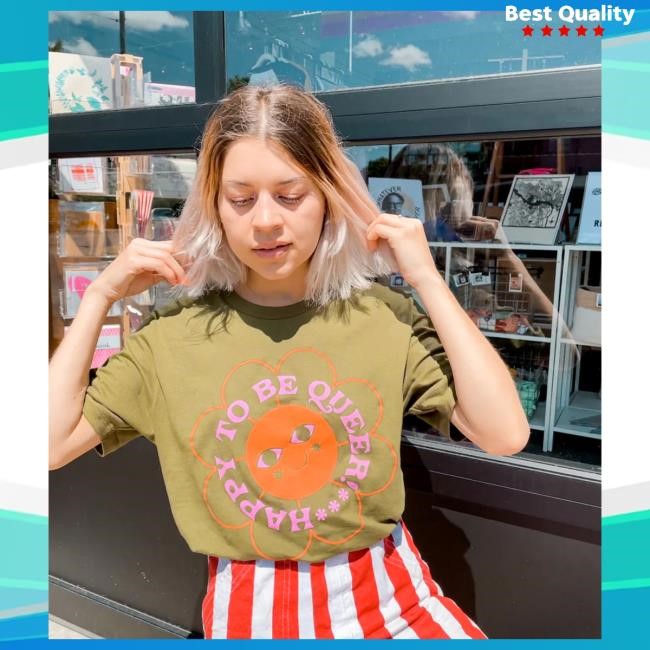 Ash And Chess Shop Happy To Be Queer AVOCADO Shirt 2024