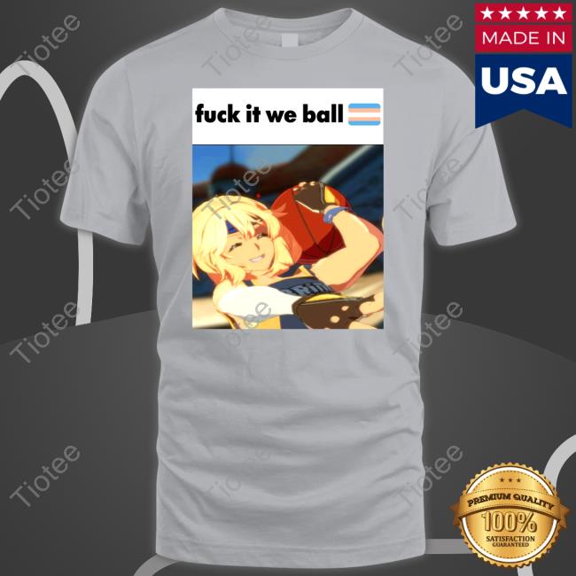 Fuck It We Ball Basketball Bridget T-Shirt