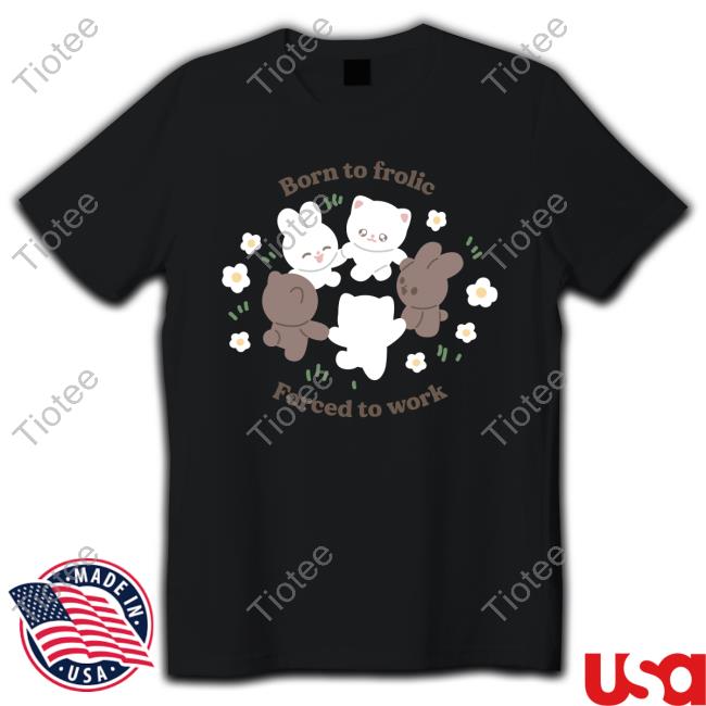 Born To Frolic Forced To Work Crewneck Sweatshirts