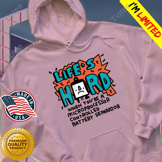 Zoe Bread Life's Hard When You're A Microprocessor Controlled Battery Separator Hoodie