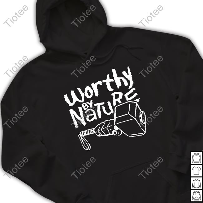Geeksoutfit Store Worthy By Nature Geek Hoodie